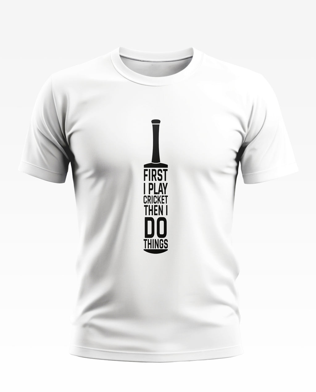 White men's T-shirt with cricket bat graphic and 'First I Play Cricket Then I Do Things' text