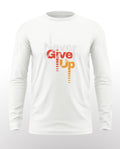 Never Give Up Prime Cotton Full Sleeve T-shirt