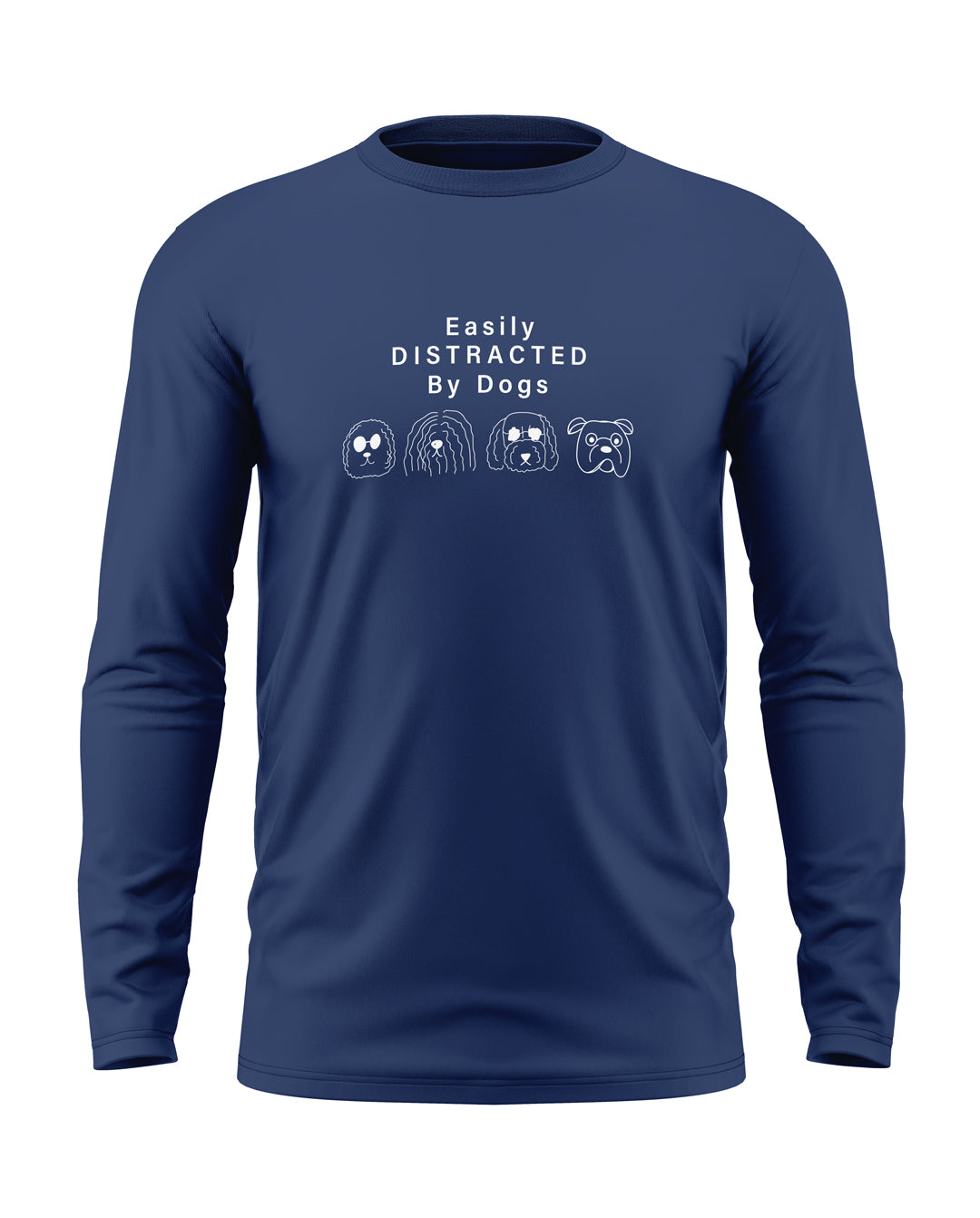 Easily Distracted By Dogs Cotton Full Sleeve T-shirt
