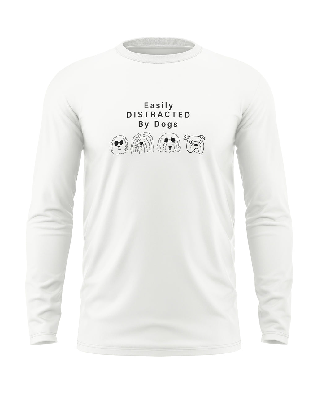 Easily Distracted By Dogs Cotton Full Sleeve T-shirt