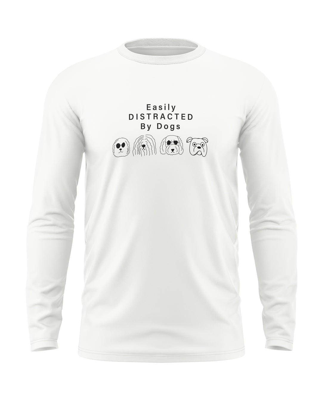 Easily Distracted By Dogs Cotton Full Sleeve T-shirt