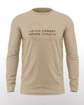 Never Forget Never Forgive Cotton Full Sleeve T-shirt