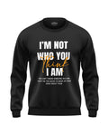 I Am Not You Soft Cotton Sweatshirt