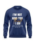 I Am Not You Soft Cotton Sweatshirt