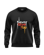 Never Give Up Soft Cotton Sweatshirt