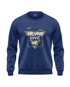 Never Give Up Prime Soft Cotton Sweatshirt