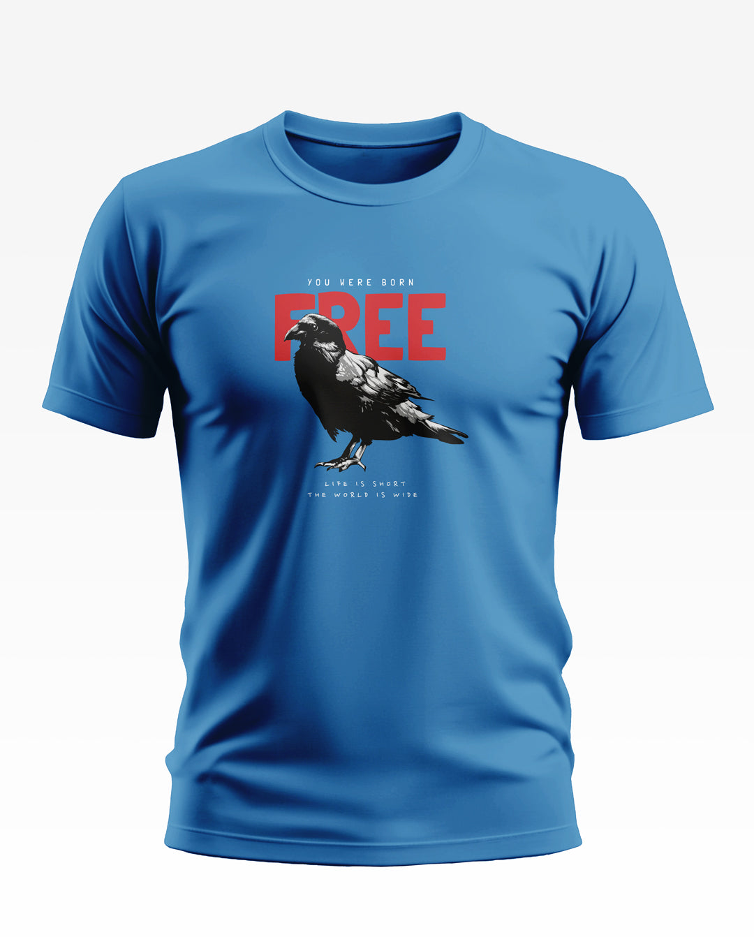 You were Born Free Soft Cotton T-shirt