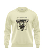 Never Give Up Prime Soft Cotton Sweatshirt