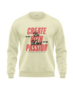 Create With Passion Soft Cotton Sweatshirt