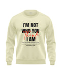 I Am Not You Soft Cotton Sweatshirt