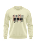 Stay Strong Soft Cotton Sweatshirt